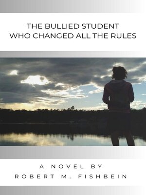 cover image of The Bullied Student Who Changed All the Rules